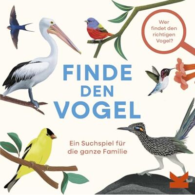 Laurence King Finde den Vogel! EIN Suchspiel für die ganze Familie. Namasri Niumim Laurence King Finde den Vogel! EIN Suchspiel für die ganze Familie. Namasri Niumim