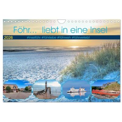 CALVENDO Föhr... liebt in eine Insel (Wandkalender 2026 DIN A4 quer), Monatskalender: Die Nordseeinsel mit Wattenmeer-Erlebnis ( Orte) CALVENDO Föhr... liebt in eine Insel (Wandkalender 2026 DIN A4 quer), Monatskalender: Die Nordseeinsel mit Wattenmeer-Erlebnis ( Orte)