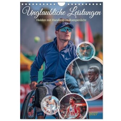 CALVENDO Kalender 2027 · Unglaubliche Leistungen Helden mit Handicap im Rampenlicht · Erfahren Sie, wie Athleten mit außergewöhnlichem Durchhaltevermögen… · DIN A4 hoch · Wandkalender CALVENDO Kalender 2027 · Unglaubliche Leistungen Helden mit Handicap im Rampenlicht · Erfahren Sie, wie Athleten mit außergewöhnlichem Durchhaltevermögen… · DIN A4 hoch · Wandkalender