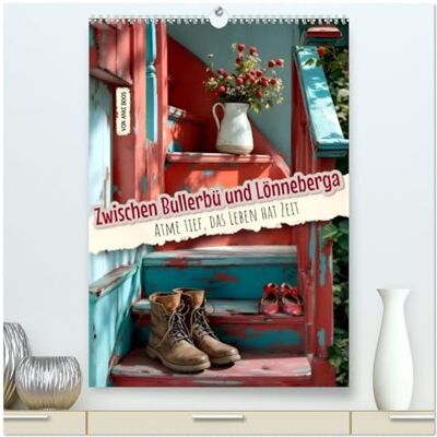 CALVENDO Kalender 2027 · Zwischen Bullerbü und Lönneberga Skandinavischer Charme mit einer Prise Nostalgie · DIN A2 hoch · Premium Wandkalender CALVENDO Kalender 2027 · Zwischen Bullerbü und Lönneberga Skandinavischer Charme mit einer Prise Nostalgie · DIN A2 hoch · Premium Wandkalender