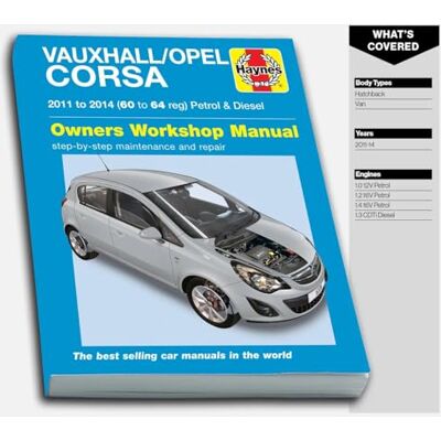 Haynes Vauxhall/Opel Corsa Petrol & Diesel ('11-'14) 60 To 64: 2011-2014 Haynes Vauxhall/Opel Corsa Petrol & Diesel ('11-'14) 60 To 64: 2011-2014