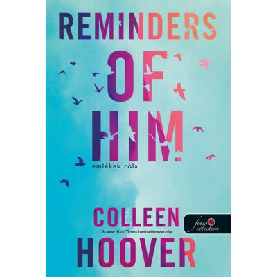 Colleen Hoover - Reminders of Him - Emlékek róla Colleen Hoover - Reminders of Him - Emlékek róla
