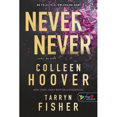 Colleen Hoover, Tarryn Fisher - Never Never - Soha, de soha 1-2-3. Colleen Hoover, Tarryn Fisher - Never Never - Soha, de soha 1-2-3.