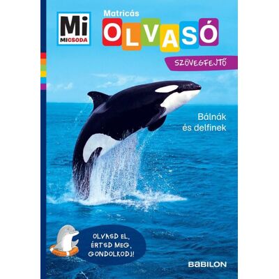 Christina Braun - Bálnák és delfinek - Mi Micsoda Olvasó - Matricás szövegfejtő Christina Braun - Bálnák és delfinek - Mi Micsoda Olvasó - Matricás szövegfejtő