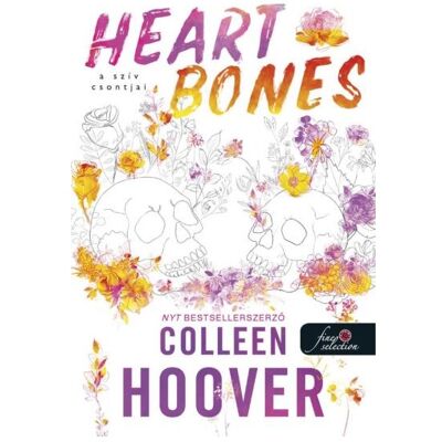 Colleen Hoover - Heart Bones - A szív csontjai Colleen Hoover - Heart Bones - A szív csontjai