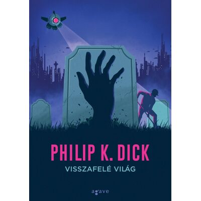 Philip K. Dick - Visszafelé világ Philip K. Dick - Visszafelé világ
