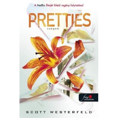 Scott Westerfeld - Pretties - Szépek - Csúfok 2. Scott Westerfeld - Pretties - Szépek - Csúfok 2.
