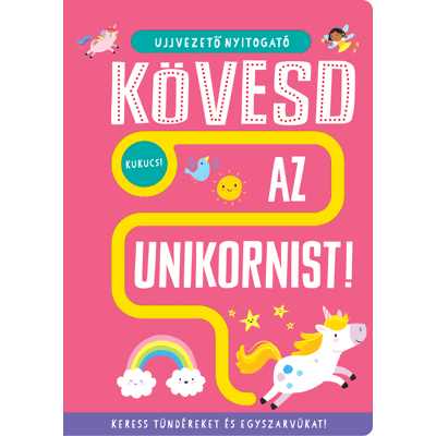 Georgie Taylor - Ujjvezető nyitogató – Kövesd az unikornist! – Keress tündéreket és egyszarvúakat! Georgie Taylor - Ujjvezető nyitogató – Kövesd az unikornist! – Keress tündéreket és egyszarvúakat!