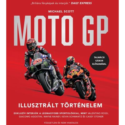 Michael Scott - Moto GP - Illusztrált Történelem Michael Scott - Moto GP - Illusztrált Történelem