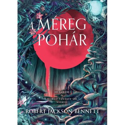 Robert Jackson Bennett - A méregpohár Robert Jackson Bennett - A méregpohár