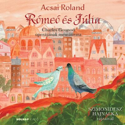 Acsai Roland - Rómeó és Júlia Acsai Roland - Rómeó és Júlia
