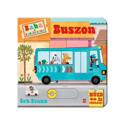 Seb Braun - Baba a fedélzeten - Buszon Seb Braun - Baba a fedélzeten - Buszon