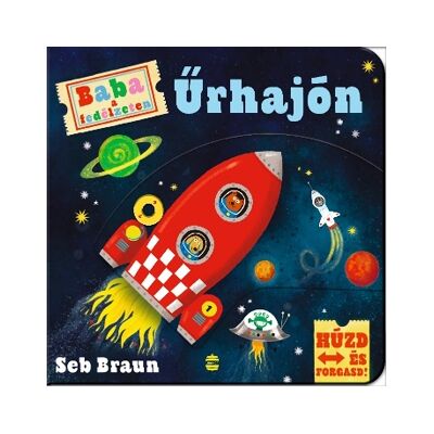 Seb Braun - Baba a fedélzeten - Űrhajón Seb Braun - Baba a fedélzeten - Űrhajón