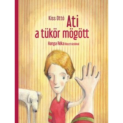 Kiss Ottó - Ati a tükör mögött Kiss Ottó - Ati a tükör mögött