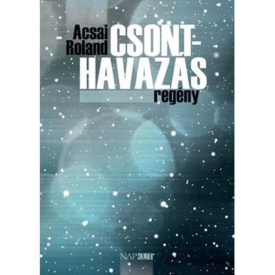 Acsai Roland - Csonthavazás Acsai Roland - Csonthavazás