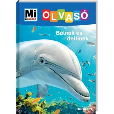 Christina Braun - Bálnák és delfinek - Mi Micsoda Olvasó Christina Braun - Bálnák és delfinek - Mi Micsoda Olvasó