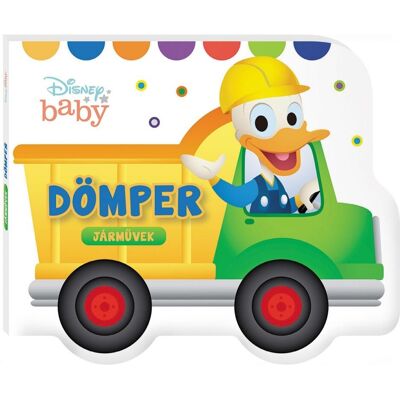 Disney baby - Járművek - Dömper Disney baby - Járművek - Dömper