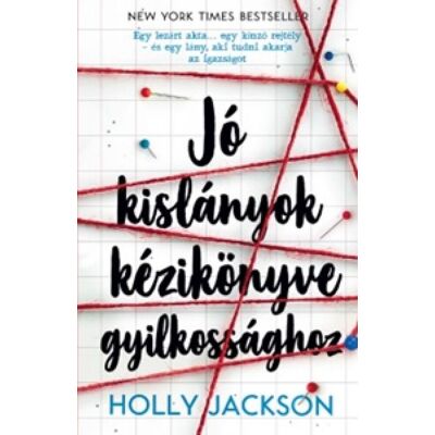 Holly Jackson - Jó kislányok kézikönyve gyilkossághoz Holly Jackson - Jó kislányok kézikönyve gyilkossághoz