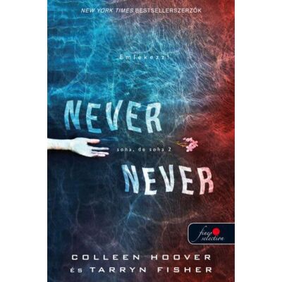 Colleen Hoover - Never Never – Soha, de soha 2. Colleen Hoover - Never Never – Soha, de soha 2.