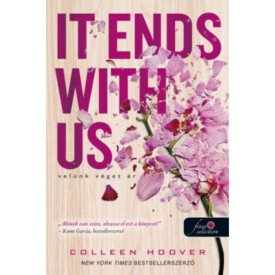 Colleen Hoover - It Ends With Us - Velünk véget ér Colleen Hoover - It Ends With Us - Velünk véget ér