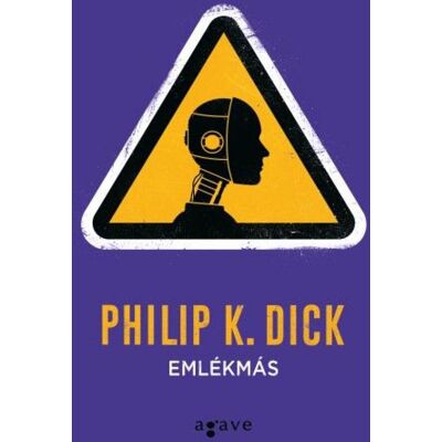 Philip K. Dick - Emlékmás Philip K. Dick - Emlékmás