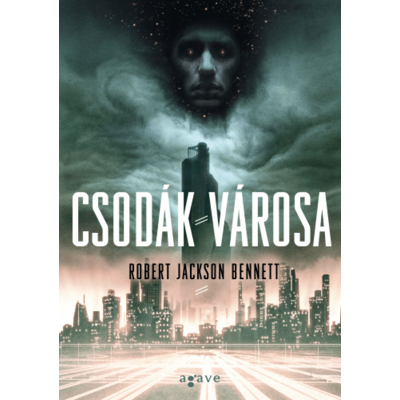 Robert Jackson Bennett - Csodák városa Robert Jackson Bennett - Csodák városa