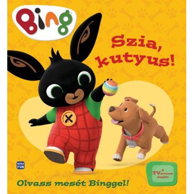 - Bing - Szia, kutyus! - Bing - Szia, kutyus!