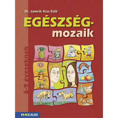 Dr. Jamrik Kiss Edit - Egészség-mozaik ‒ Egészségfejlesztés 1. osztály (MS-1751) Dr. Jamrik Kiss Edit - Egészség-mozaik ‒ Egészségfejlesztés 1. osztály (MS-1751)