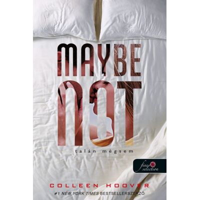 Colleen Hoover - Maybe Not - Talán mégsem - Egy nap talán 1,5 Colleen Hoover - Maybe Not - Talán mégsem - Egy nap talán 1,5