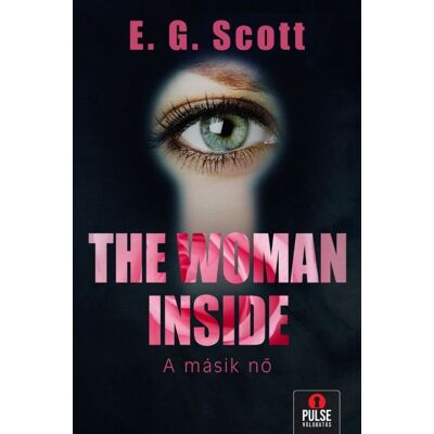 E. G. Scott - The Woman Inside – A másik nő E. G. Scott - The Woman Inside – A másik nő