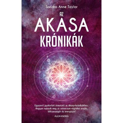 Sandra Anne Taylor - Az Akasa-krónikák Sandra Anne Taylor - Az Akasa-krónikák