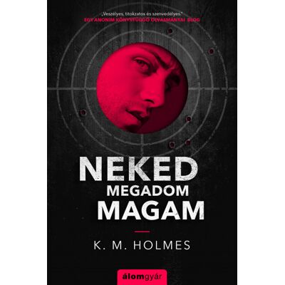 K&M Holmes - Neked megadom magam K&M Holmes - Neked megadom magam