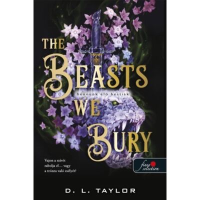 D. L. Taylor - The Beasts We Bury - Bennünk élő bestiák D. L. Taylor - The Beasts We Bury - Bennünk élő bestiák