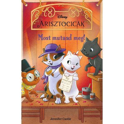 Disney Arisztocicák - Most mutasd meg! Disney Arisztocicák - Most mutasd meg!