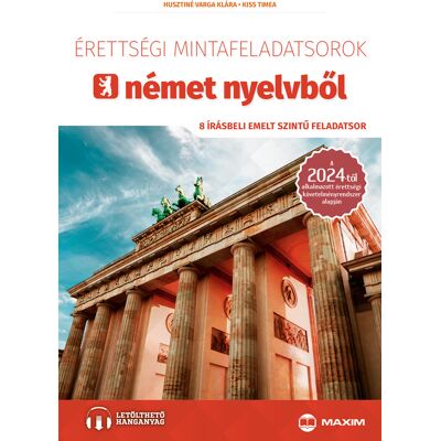 Husztiné Varga Klára, Kiss Tímea - Érettségi mintafeladatsorok német nyelvből (8 írásbeli emelt szintű feladatsor) - online tananyaggal - 2024-től érvényes Husztiné Varga Klára, Kiss Tímea - Érettségi mintafeladatsorok német nyelvből (8 írásbeli emelt szintű feladatsor) - online tananyaggal - 2024-től érvényes