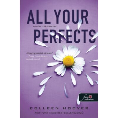 Colleen Hoover - All Your Perfects - Minden tökéletesed Colleen Hoover - All Your Perfects - Minden tökéletesed