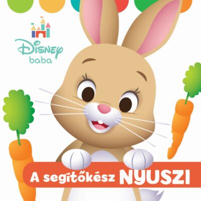 Disney Baba - A segítőkész nyuszi Disney Baba - A segítőkész nyuszi