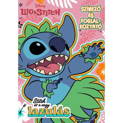 Disney - Stitch és a nagy lazulás - Színező és foglalkoztató Disney - Stitch és a nagy lazulás - Színező és foglalkoztató