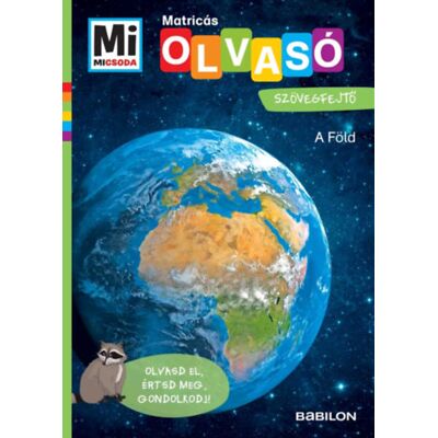 Christina Braun - A Föld - Mi Micsoda Olvasó - Matricás szövegfejtő - Olvasd el, értsd meg, gondolkodj! Christina Braun - A Föld - Mi Micsoda Olvasó - Matricás szövegfejtő - Olvasd el, értsd meg, gondolkodj!