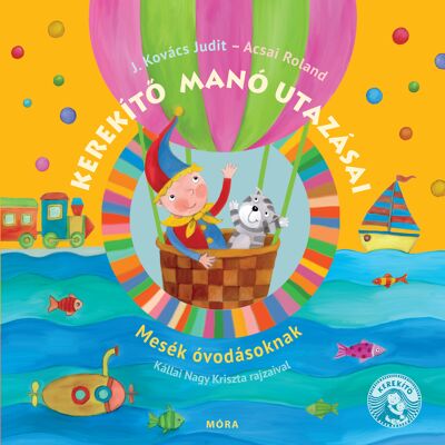 Acsai Roland, J. Kovács Judit - Kerekítő manó utazásai Acsai Roland, J. Kovács Judit - Kerekítő manó utazásai