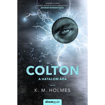 K&M Holmes - Colton - A hatalom ára K&M Holmes - Colton - A hatalom ára