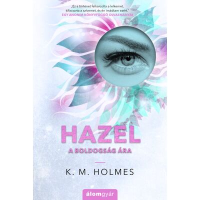 K&M Holmes - HAZEL - A boldogság ára K&M Holmes - HAZEL - A boldogság ára