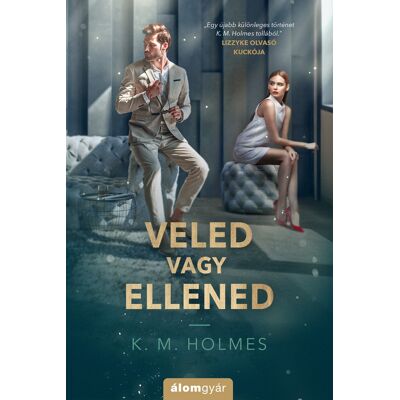 K&M Holmes - Veled vagy ellened K&M Holmes - Veled vagy ellened