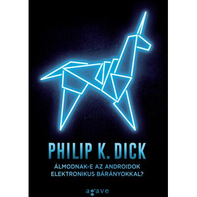 Philip K. Dick - Álmodnak-e az androidok elektronikus bárányokkal? Philip K. Dick - Álmodnak-e az androidok elektronikus bárányokkal?