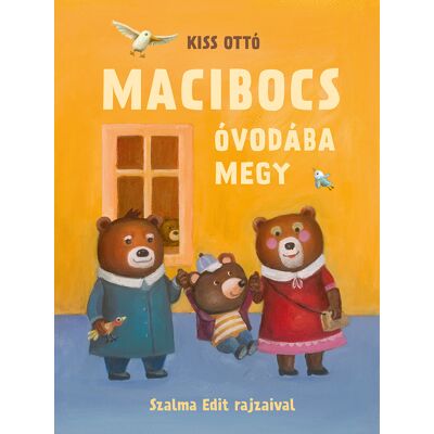 Kiss Ottó - Macibocs óvodába megy Kiss Ottó - Macibocs óvodába megy