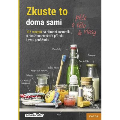 Kazda Zkuste To Doma Sami - Péče O Tělo A Vlasy Kazda Zkuste To Doma Sami - Péče O Tělo A Vlasy