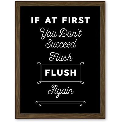 Artery8 Funny Toilet Sign If At First You Don't Succeed Flush Again Funny Bathroom Wall Art Artwork Framed Wall Art Print 18X24 Inch Artery8 Funny Toilet Sign If At First You Don't Succeed Flush Again Funny Bathroom Wall Art Artwork Framed Wall Art Print 18X24 Inch