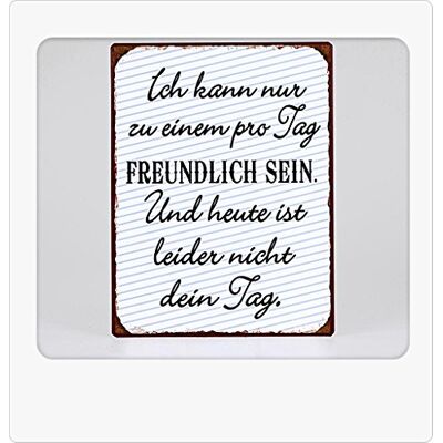 Lafinesse Sign Ich kann nur zu einem pro tag freundlich sein... Lafinesse Sign Ich kann nur zu einem pro tag freundlich sein...