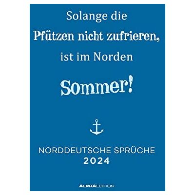 Alpha North German Sayings 2024 Sayings Calendar 29.7 x 42 cm The Best Sayings from the North of Germany with Holidays Wall Calendar Alpha North German Sayings 2024 Sayings Calendar 29.7 x 42 cm The Best Sayings from the North of Germany with Holidays Wall Calendar