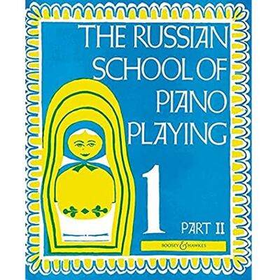 Boosey & Hawkes THE RUSSIAN SCHOOL OF PIANO PLAYING VOL.1 PART 2 Educational books Piano Boosey & Hawkes THE RUSSIAN SCHOOL OF PIANO PLAYING VOL.1 PART 2 Educational books Piano
